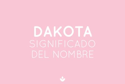 SIGNIFICADO de DAKOTA ¡Todo sobre este nombre revelado!